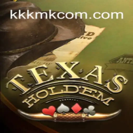 Exploring Texas Hold'em: A Comprehensive Guide to the Game and KKKMK.COM's Influence