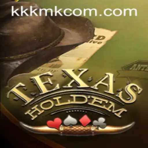 Exploring Texas Hold'em: A Comprehensive Guide to the Game and KKKMK.COM's Influence